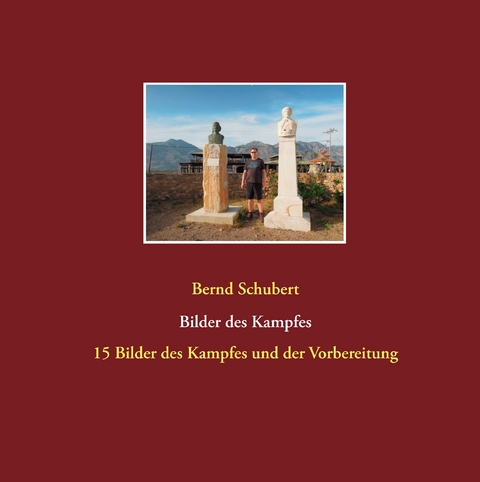 Bilder des Kampfes - Bernd Schubert