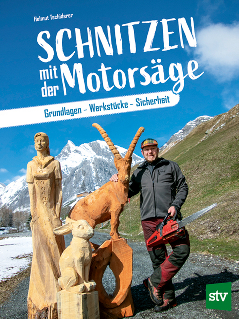 Schnitzen mit der Motors&auml;ge - Helmut Tschiderer
