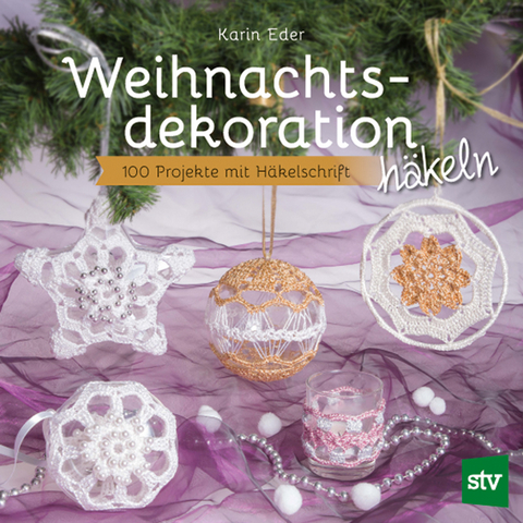 Weihnachtsdekoration h&auml;keln - Karin Eder