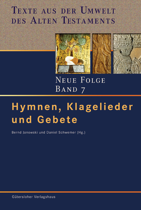Texte aus der Umwelt des Alten Testaments. Neue Folge. (TUAT-NF) / Hymnen, Klagelieder und Gebete - 
