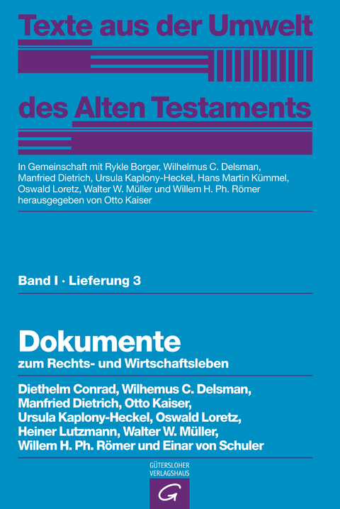 Texte aus der Umwelt des Alten Testaments, Bd 1: Rechts- und Wirtschaftsurkunden. / Dokumente zum Rechts- und Wirtschaftsleben - Diethelm Conrad, Wilhelmus C. Delsman, Manfried Dietrich, Otto Kaiser, Ursula Kaplony-Heckel, Ernst Kausen, Oswald Loretz, Heiner Lutzmann, Hans-Peter M&uuml;ller, Walter W. M&uuml;ller, Willem H. Ph. R&ouml;mer, Einar von Schuler