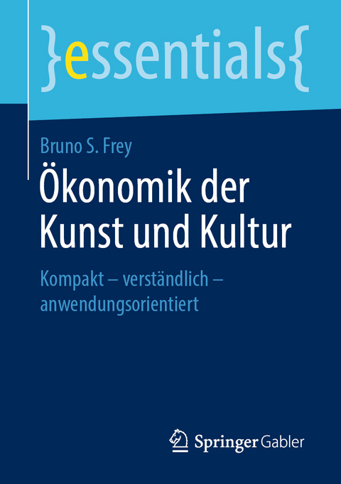 &Ouml;konomik der Kunst und Kultur - Bruno S. Frey
