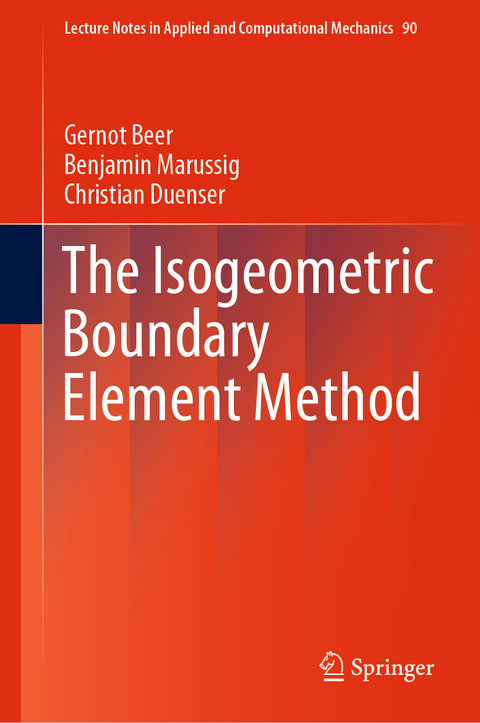 The Isogeometric Boundary Element Method - Gernot Beer, Benjamin Marussig, Christian Duenser