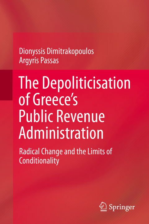 The Depoliticisation of Greece&rsquo;s Public Revenue Administration - Dionyssis Dimitrakopoulos, Argyris Passas