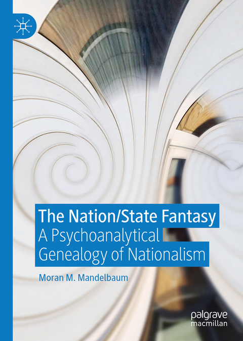 The Nation/State Fantasy - Moran M. Mandelbaum