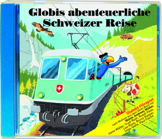 Globis abenteuerliche Schweizer Reise