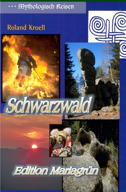 Mythologisch Reisen Schwarzwald - Roland Kroell