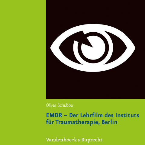 EMDR &ndash; Der Lehrfilm des Instituts f&uuml;r Traumatherapie, Berlin - Oliver Schubbe