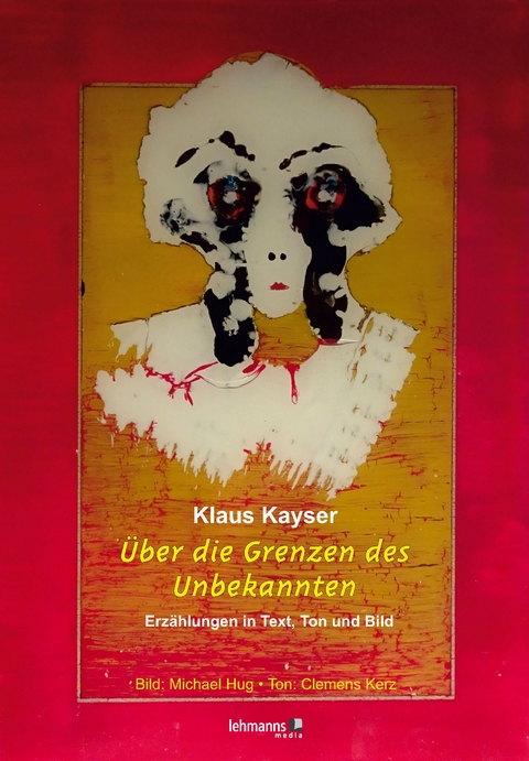&Uuml;ber die Grenzen des Unbekannten - Klaus Kayser