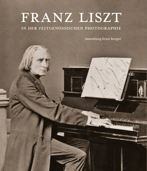 Franz Liszt in der zeitgen&ouml;ssischen Photographie