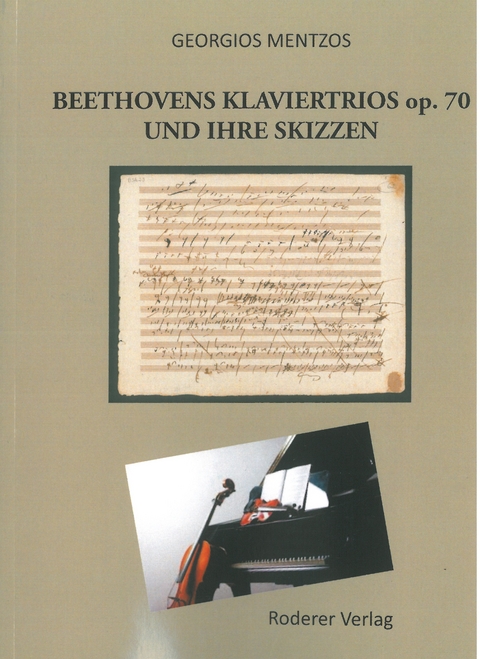 Beethovens Klaviertrios op. 70 und ihre Skizzen - Georgios Mentzos