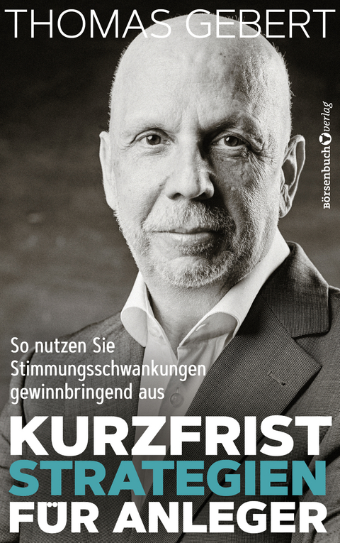 Kurzfriststrategien f&uuml;r Anleger - Thomas Gebert