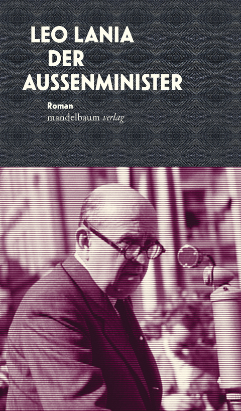 Der Au&szlig;enminister - Leo Lania