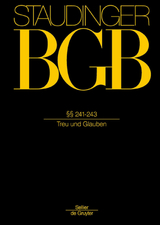 J. von Staudingers Kommentar zum B&uuml;rgerlichen Gesetzbuch mit Einf&uuml;hrungsgesetz... / &sect;&sect; 241-243 - Dirk Looschelders, Dirk Olzen