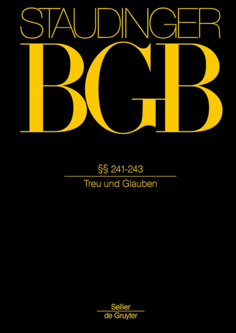 J. von Staudingers Kommentar zum B&uuml;rgerlichen Gesetzbuch mit Einf&uuml;hrungsgesetz... / &sect;&sect; 241-243 - Dirk Looschelders, Dirk Olzen