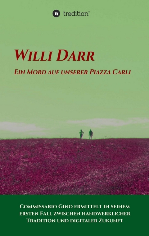 Ein Mord auf unserer Piazza Carli - Willi Darr