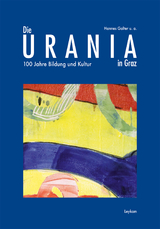 Die URANIA in Graz &ndash; 100 Jahre Bildung und Kultur - Hannes Galter