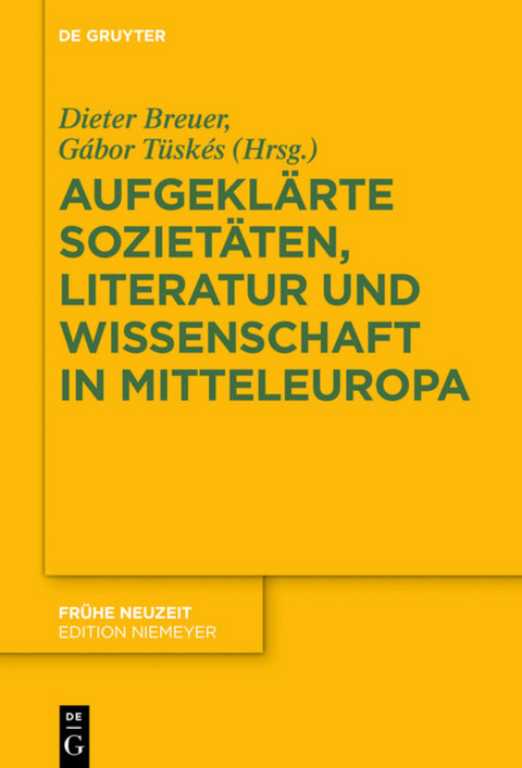 Aufgekl&auml;rte Soziet&auml;ten, Literatur und Wissenschaft in Mitteleuropa - 