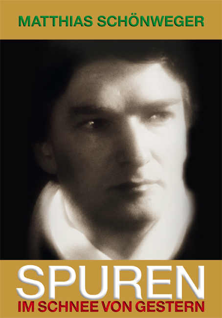 Spuren im Schnee von gestern - Matthias Sch&ouml;nweger