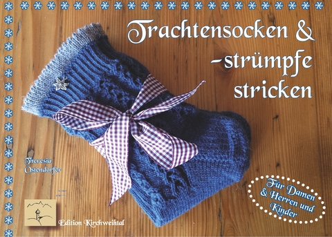 Trachtenstrümpfe und -socken stricken - Theresia Ostendorfer