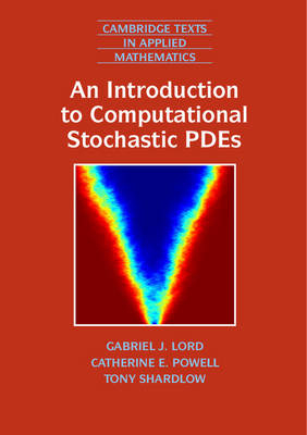 Introduction to Computational Stochastic PDEs -  Gabriel J. Lord,  Catherine E. Powell,  Tony Shardlow