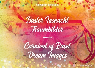 Basler Fasnacht - Traumbilder / Carnival of Basel - Dream Images