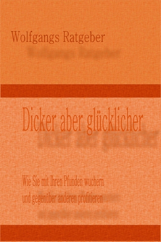Dicker aber glücklicher