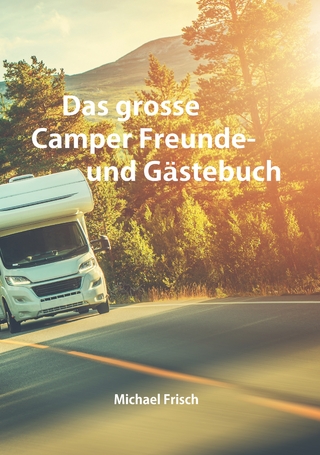 Das grosse Camper Freunde- und Gästebuch