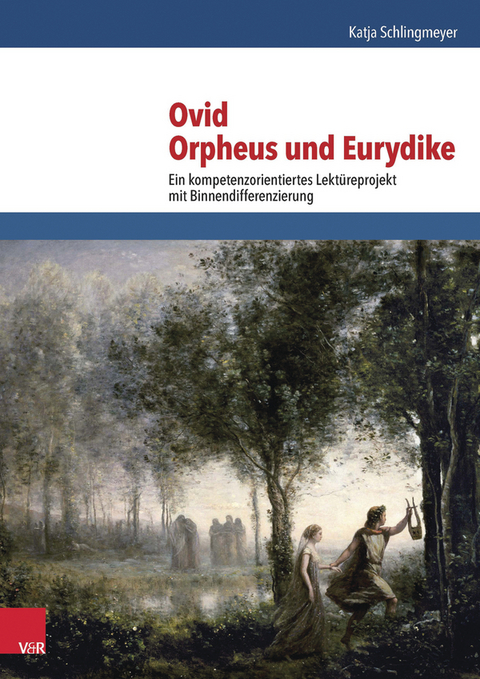 Ovid, Orpheus und Eurydike - Katja Schlingmeyer