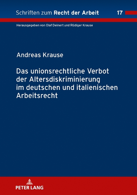Das unionsrechtliche Verbot der Altersdiskriminierung im deutschen und italienischen Arbeitsrecht - Andreas Krause