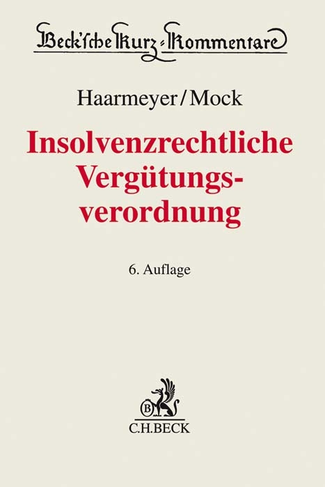 Insolvenzrechtliche Verg&uuml;tungsverordnung - Hans Haarmeyer, Sebastian Mock