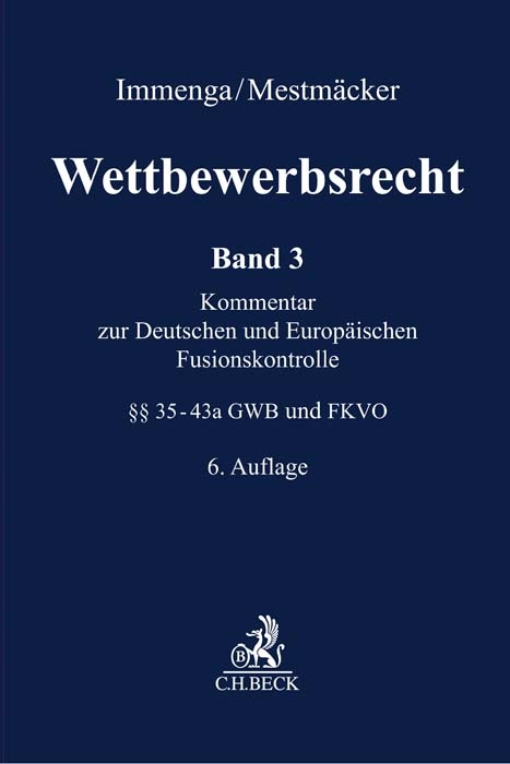 Wettbewerbsrecht Band 3: Deutsche und Europ&auml;ische Fusionskontrolle - 