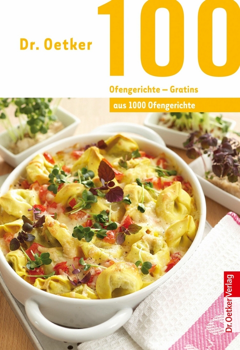 100 Ofengerichte - Gratins - Dr. Oetker