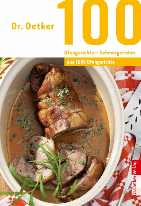 100 Ofengerichte - Schmorgerichte - Dr. Oetker