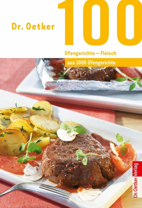 100 Ofengerichte - Fleisch - Dr. Oetker