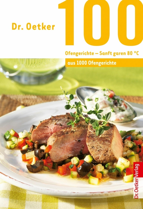 100 Ofengerichte - Sanft Garen 80 &deg; - Dr. Oetker