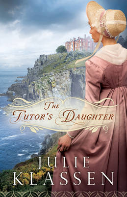 Tutor's Daughter -  Julie Klassen