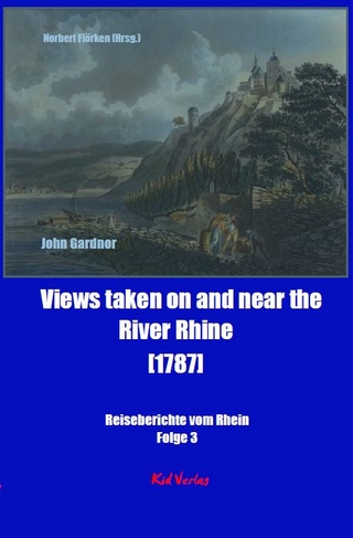 Views taken on and near the River Rhine [1787]