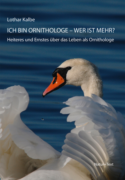 Ich bin Ornithologe &ndash; wer ist mehr? - Lothar Kalbe