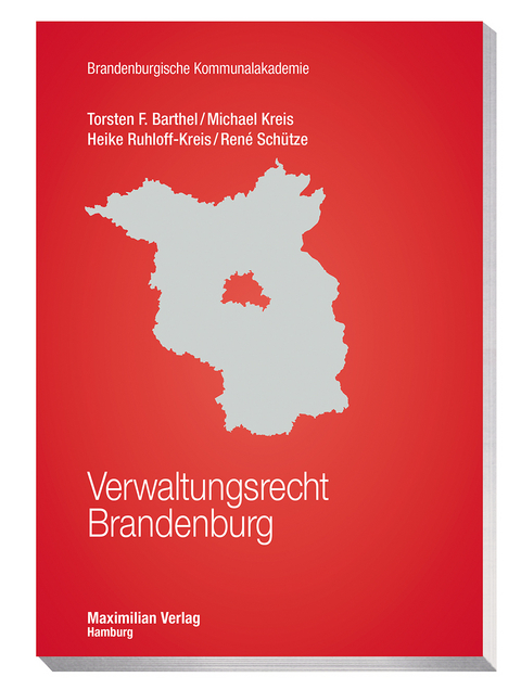 Verwaltungsrecht Brandenburg - Torsten F. Barthel, Michael Kreis, Heike Ruhloff-Kreis, Rene Schütze