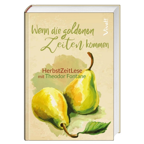 Wenn die goldenen Zeiten kommen - Theodor Fontane