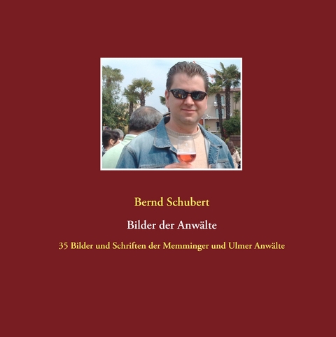 Bilder der Anw&auml;lte - Bernd Schubert