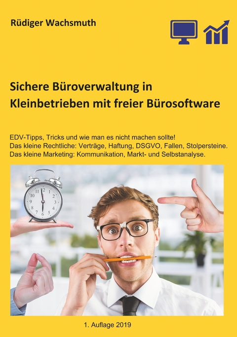 Sichere B&uuml;roverwaltung in Kleinbetrieben mit freier B&uuml;rosoftware - R&uuml;diger Wachsmuth
