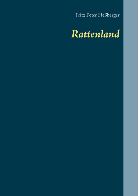 Rattenland - Fritz Peter He&szlig;berger