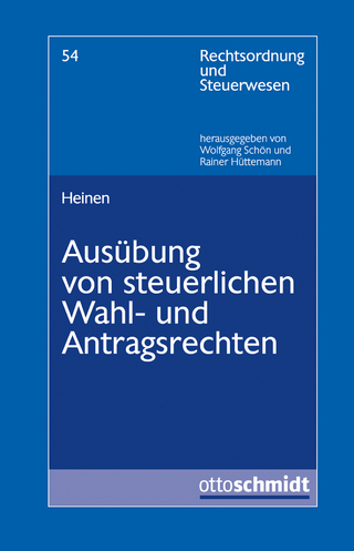 Ausübung von steuerlichen Wahl- und Antragsrechten
