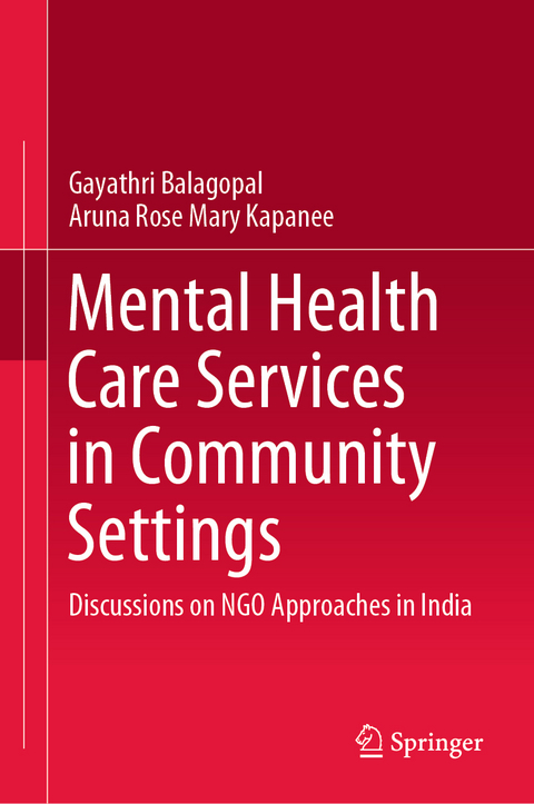 Mental Health Care Services in Community Settings - Gayathri Balagopal, Aruna Rose Mary Kapanee