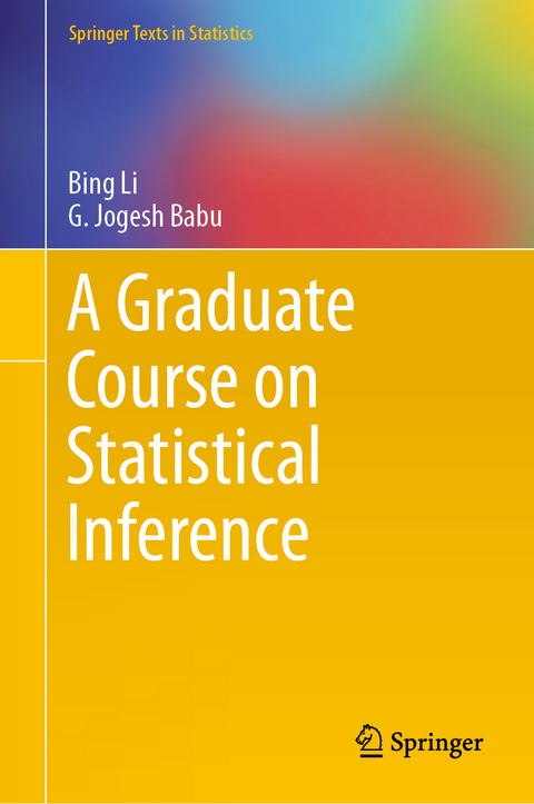 A Graduate Course on Statistical Inference - Bing Li, G. Jogesh Babu