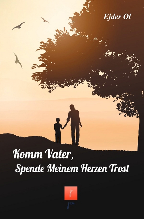 Komm Vater, spende meinem Herzen trost - Ejder Ol