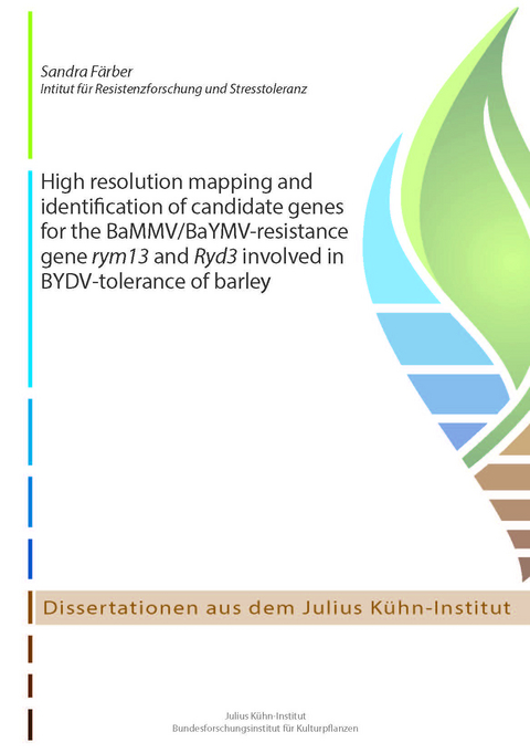High resolution mapping and identification of candidate genes for the BaMMV/BaYMV-resistance gene rym13 and Ryd3 involved in BYDV-tolerance of barley - Sandra F&auml;rber