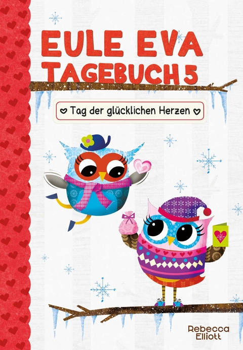 Eule Eva Tagebuch 5 - Kinderb&uuml;cher ab 6-8 Jahre (Erstleser M&auml;dchen) - Rebecca Elliott